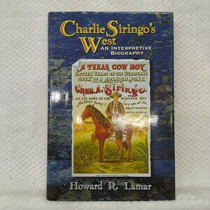 Charlie Siringo's West and Interperetive Biography By Howard R Lamar 2005 Book